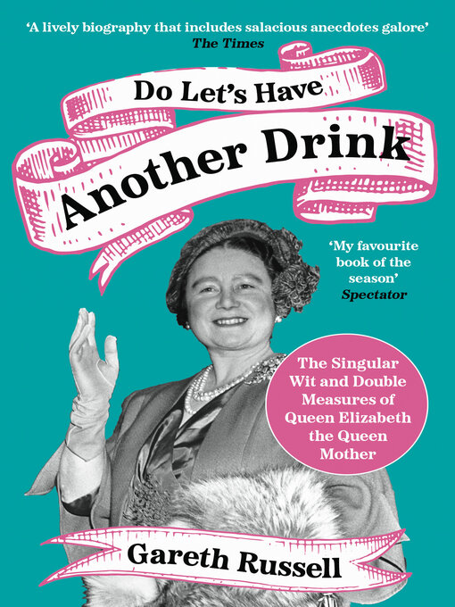 Title details for Do Let's Have Another Drink by Gareth Russell - Available